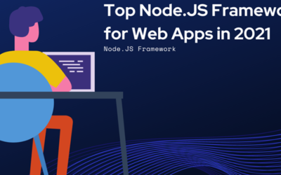 Top Node.JS Frameworks For Web Apps In 2021